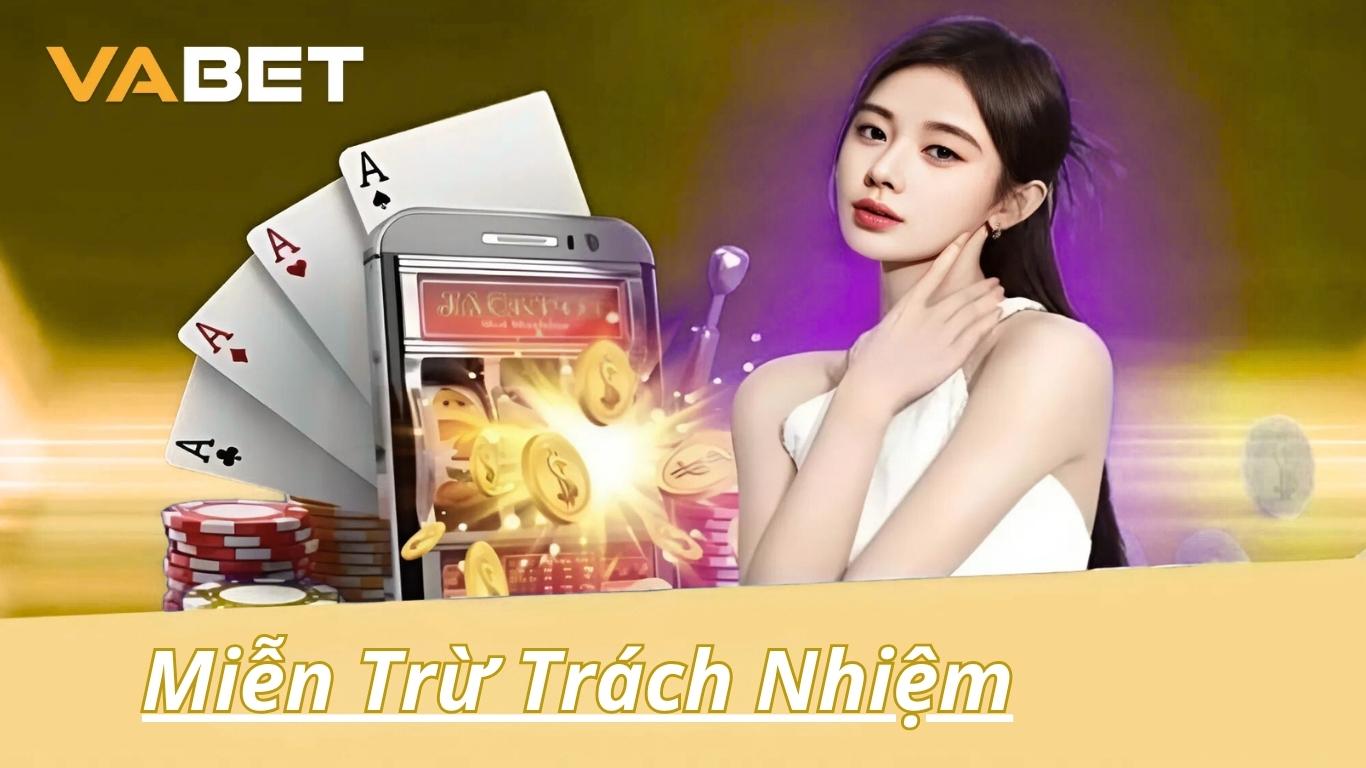 Nội dung chi tiết miễn trừ trách nhiệm Vabet